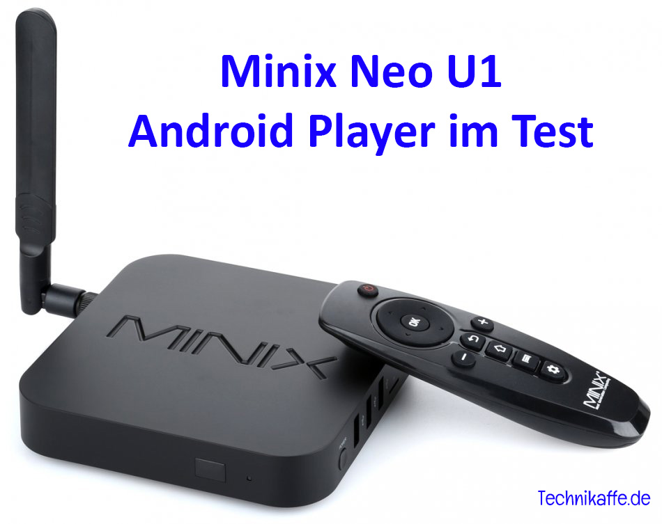 Android Player Minix Neo U1 im Test mit Kodi (SPMC) Android Player Minix Neo U1 im Test mit Kodi (SPMC)