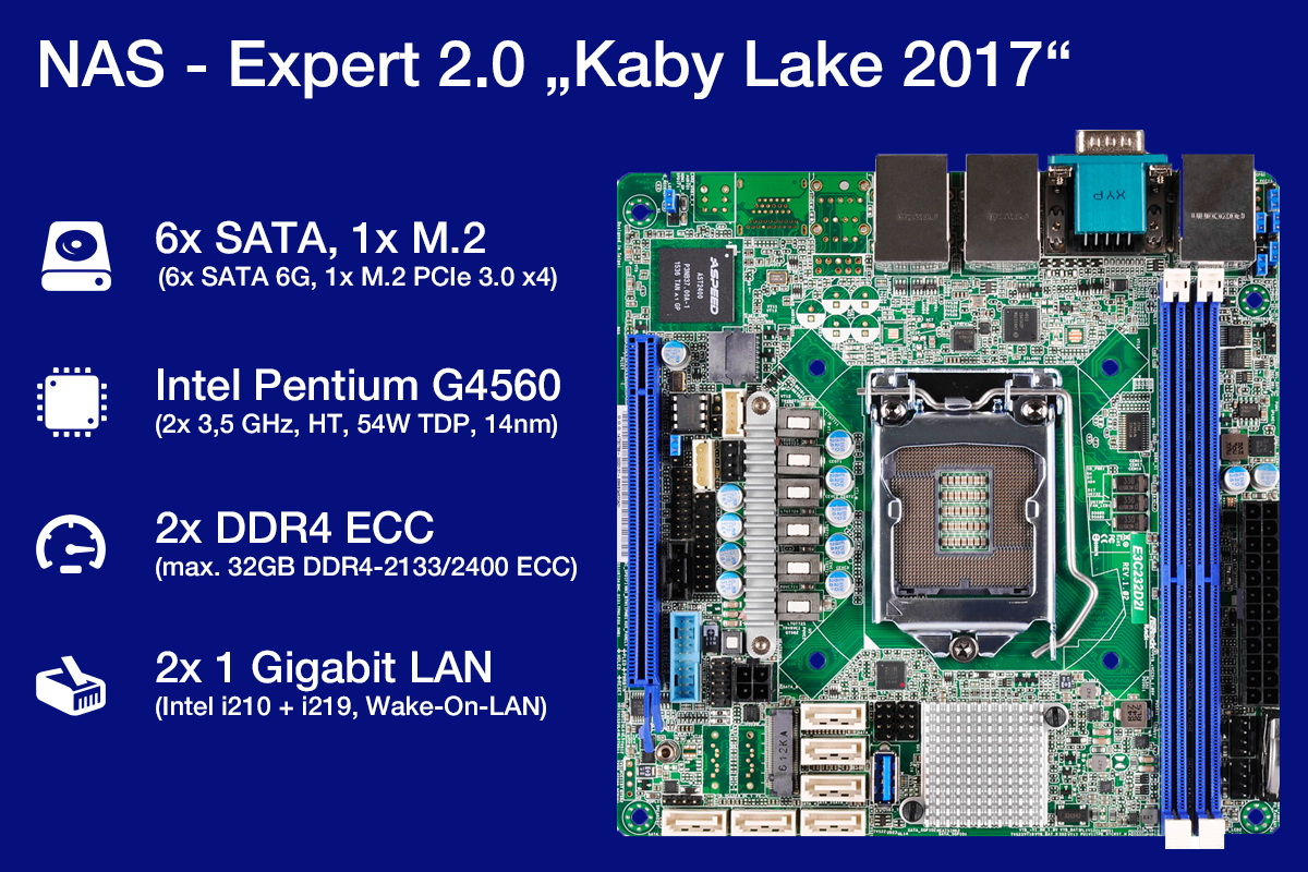 NAS Expert 2.0 - Kaby Lake mit ECC-Ram, 6x SATA und M.2 Slot NAS Expert 2.0 - Kaby Lake mit ECC-Ram, 6x SATA und M.2 Slot