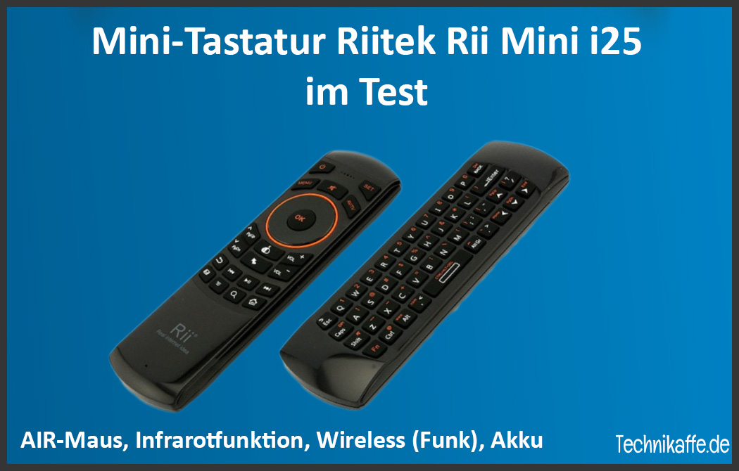 Riitek Rii mini i25 - Mini-Tastatur mit AIR-Maus und Infrarotfunktion im Test Riitek Rii mini i25 - Mini-Tastatur mit AIR-Maus und Infrarotfunktion im Test