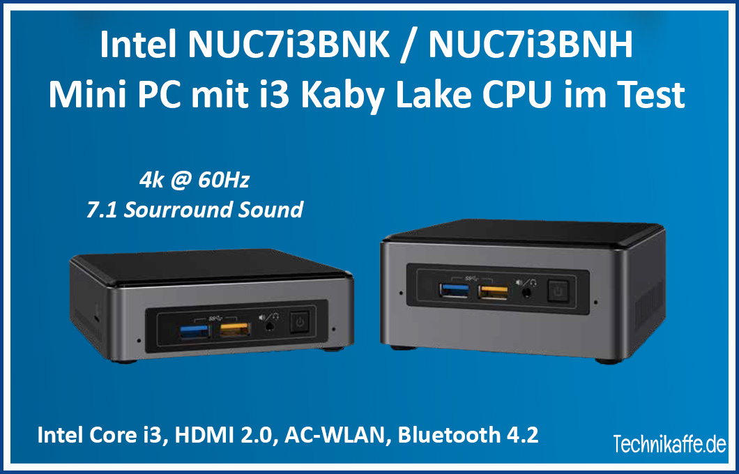 Test der Intel NUC7i3BNK / NUC7i3BNH unter Windows 10 und LibreELEC Test der Intel NUC7i3BNK / NUC7i3BNH unter Windows 10 und LibreELEC