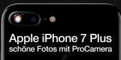 Dank Procamera schöne Fotos mit dem iPhone 7 Plus knipsen Dank Procamera schöne Fotos mit dem iPhone 7 Plus knipsen