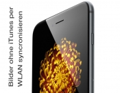 iOS (iPhone + iPad) - Bilder ohne iTunes per WLAN syncronisieren iOS (iPhone + iPad) - Bilder ohne iTunes per WLAN syncronisieren