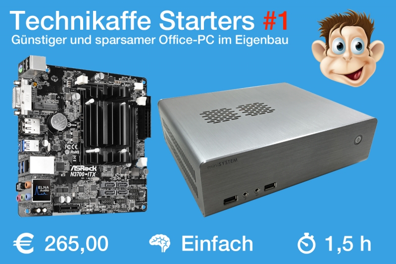 Technikaffe Starters - Sparsamen Mini-ITX Office-PC selber bauen