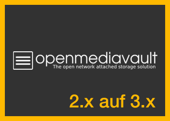 Update von OpenMediaVault 2.x auf 3.x (Beta) inkl. RAID Update von OpenMediaVault 2.x auf 3.x (Beta) inkl. RAID