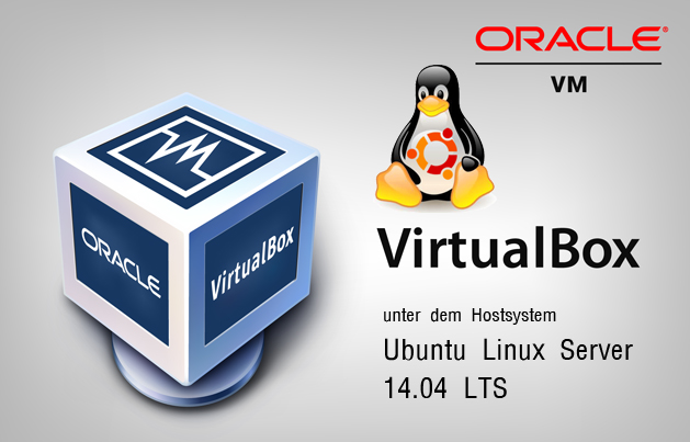 Kostenlose Server-Virtualisierung mit VirtualBox und Ubuntu Linux